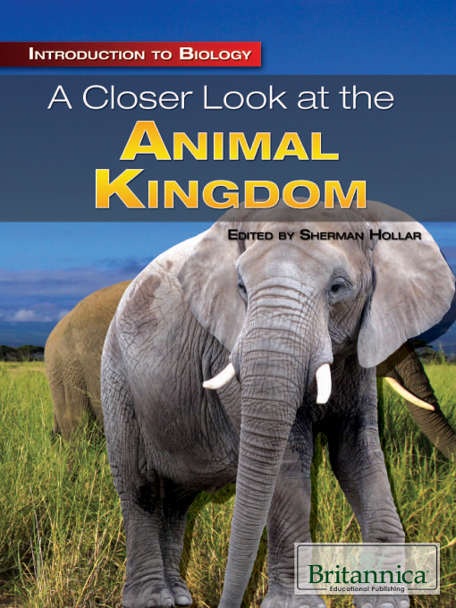 Title details for A Closer Look at the Animal Kingdom by Britannica Educational Publishing - Wait list